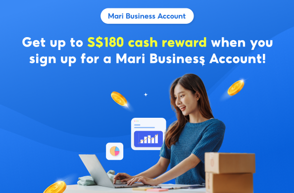 <p>Get up to S$180 cash reward with a Mari Business Account!</p>