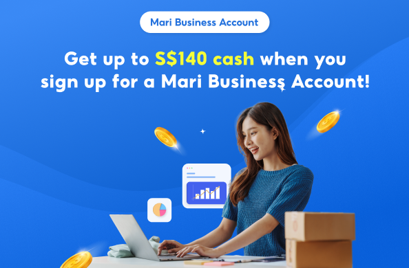 <p>Get up to S$140 cash when you sign up for a Mari Business Account!</p>